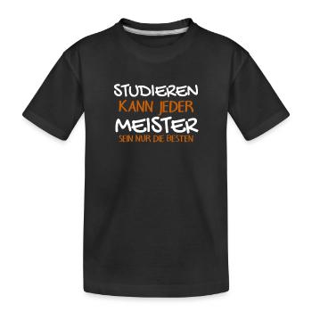 Studieren Kann Jeder - Meister Meisterprüfung - Kinder Premium Bio T-Shirt - Schwarz - Vorne