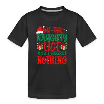 On The Naughty List And I Regret Nothing Funny Xma - Kids' Premium Organic T-Shirt - black - Front