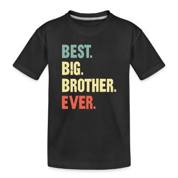 Le meilleur Big Brother de tous les temps! Meilleur Big Brother de tous les temps - T-shirt bio Premium Enfant - noir - Devant
