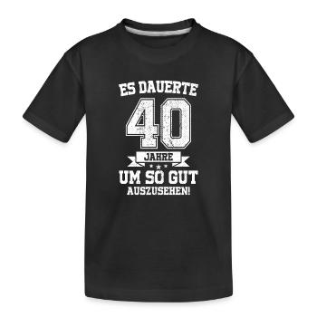 Es Dauerte 40 Jahre Gut Auszusehen 40. Geburtstag - Kinder Premium Bio T-Shirt - Schwarz - Vorne