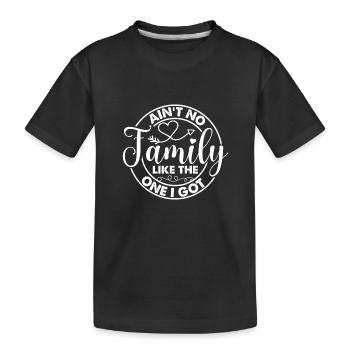 Family Appreciation Ain't No Family - Kids' Premium Organic T-Shirt - black - Front
