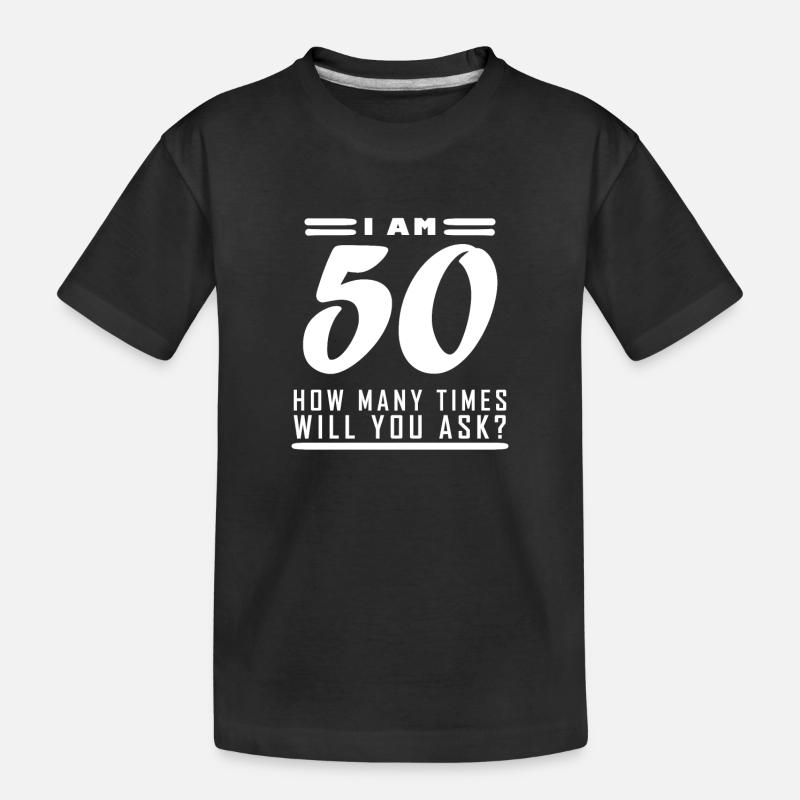 Ich bin 50 – 50. Geburtstag Geschenk - Kinder Premium Bio T-Shirt - Schwarz