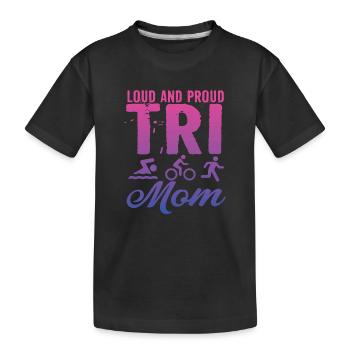 Loud And Proud Tri Mom Triathlete - Kids' Premium Organic T-Shirt - black - Front