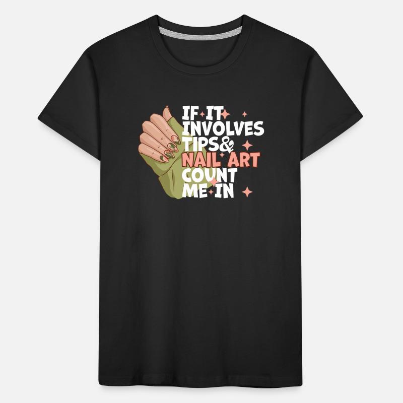 If It Involves Tips and Nailart Nageldesigner Kinder Premium Bio T-Shirt
