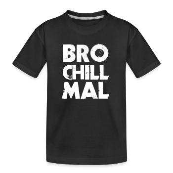 Bro Chill Mal - Kinder Premium Bio T-Shirt - Schwarz - Vorne