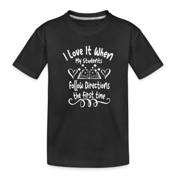 Students follow instructions the first time - Kids' Premium Organic T-Shirt - black - Front