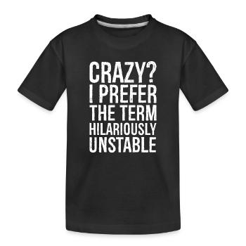 Fou Je préfère le terme Hilarant Instable drôle - T-shirt bio Premium Enfant - noir - Devant