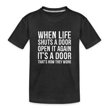 when life shuts a door funny shirt - Kids' Premium Organic T-Shirt - black - Front