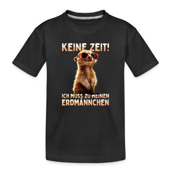 Erdmännchen Meerkat Ich Muss Zu Meinen Erdmännchen - Kinder Premium Bio T-Shirt - Schwarz - Vorne
