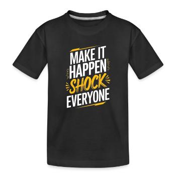 Motivational Shock Text for Self-Confidence - Kids' Premium Organic T-Shirt - black - Front