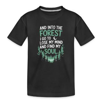 Dans la forêt où je vais pour perdre la tête Trouver mon âme - T-shirt bio Premium Enfant - noir - Devant