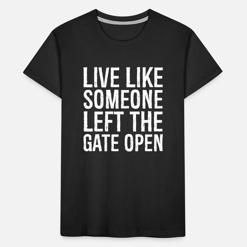 Vivez comme si quelqu’un avait laissé la porte ouverte T-shirt bio Premium Enfant