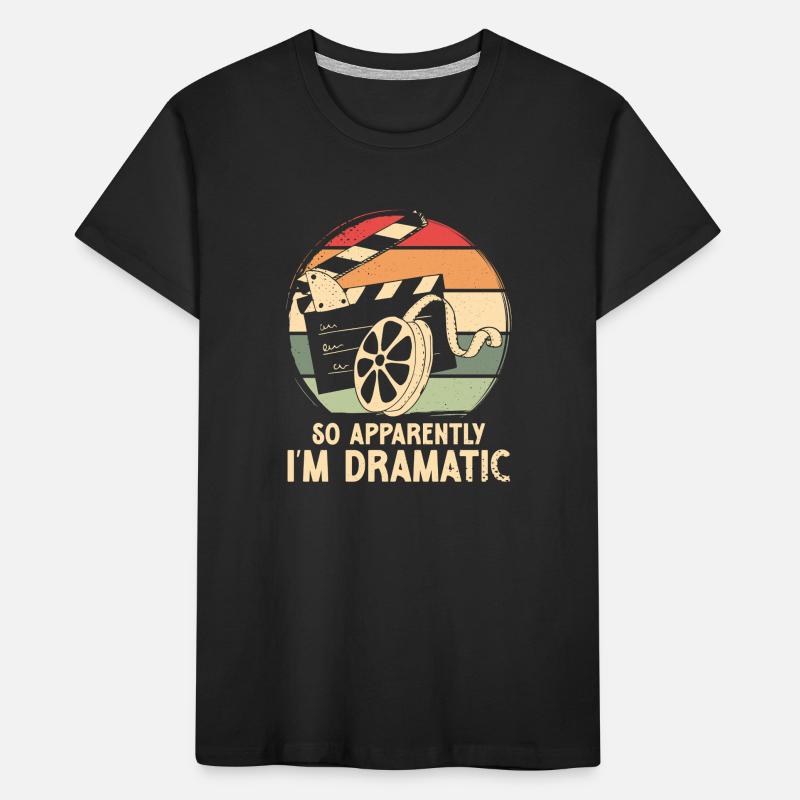 So apparently i m dramatic Kinder Premium Bio T-Shirt