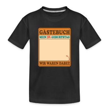 Guestbook My 50th Birthday - We were there! - Kids' Premium Organic T-Shirt - black - Front