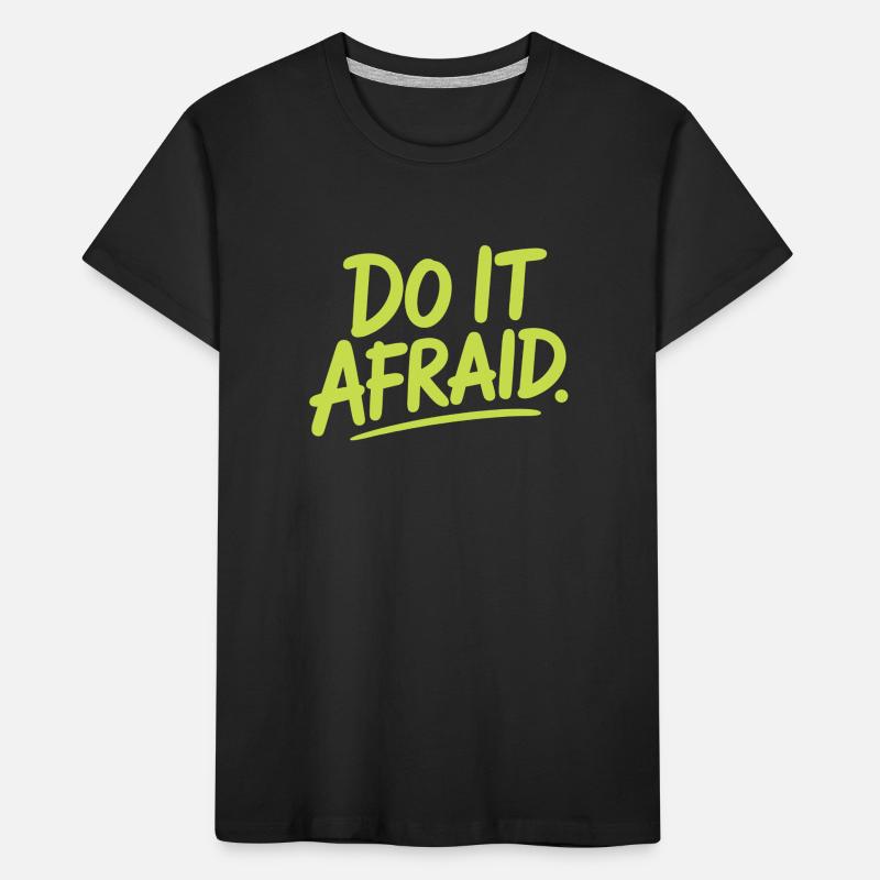 Do It Afraid Courage Development Motivation Kids' Premium Organic T-Shirt