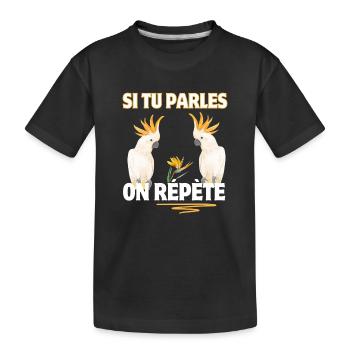 Wenn Sie sprechen, wiederholen wir weiße Papageien - Kinder Premium Bio T-Shirt - Schwarz - Vorne