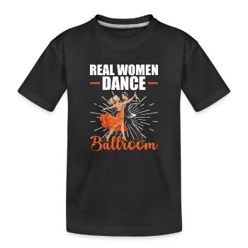Real Women Dancing Ballroom Ballroom - Kids' Premium Organic T-Shirt - black - Front