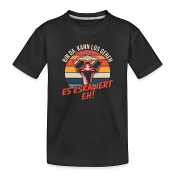 Strauß Bin Da Kann Los Gehen Es Eskaliert Eh - Kinder Premium Bio T-Shirt - Schwarz - Vorne