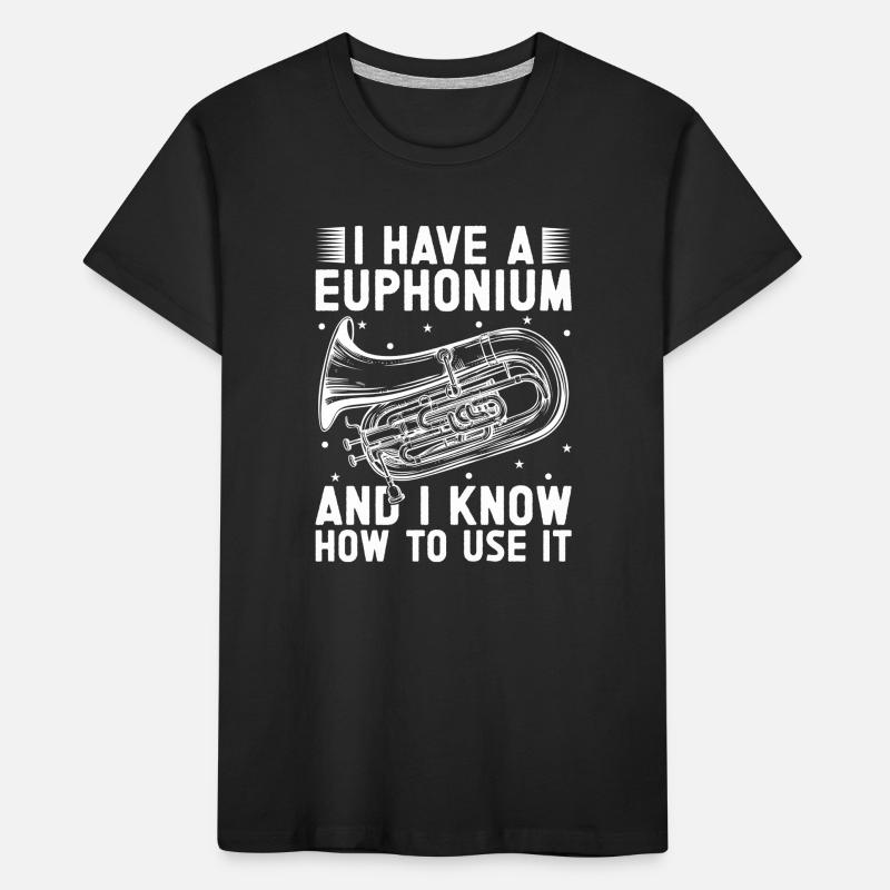 Bariton Player I Know How To Use It Euphonium Kinder Premium Bio T-Shirt
