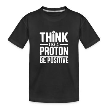 Pensez comme un proton Soyez positif - T-shirt bio Premium Enfant - noir - Devant