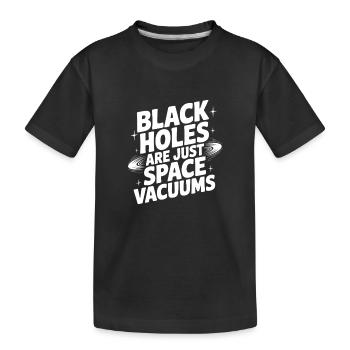 Les trous noirs ne sont que des vides spatiaux - T-shirt bio Premium Enfant - noir - Devant