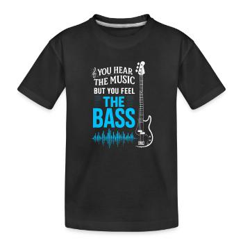 Du hörst die Musik, aber du fühlst den Bass - Kinder Premium Bio T-Shirt - Schwarz - Vorne