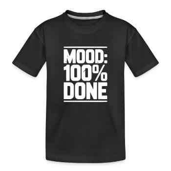 Stimmung: 100% fertig - Kinder Premium Bio T-Shirt - Schwarz - Vorne