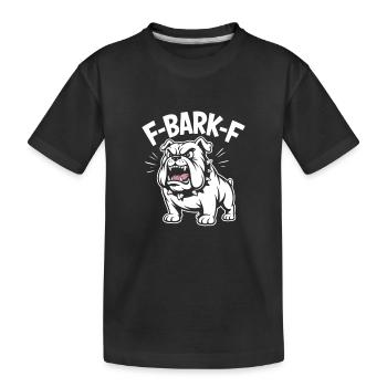 F-BARK-F Bulldog Chien agressif Humour - T-shirt bio Premium Enfant - noir - Devant
