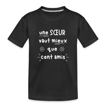 Une SOEUR Vaut Mieux Que Cent Amis - T-shirt bio Premium Enfant - noir - Devant