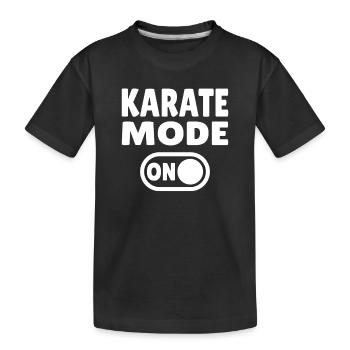 Karate Mode ON – Motivation for Martial Artists - Kids' Premium Organic T-Shirt - black - Front