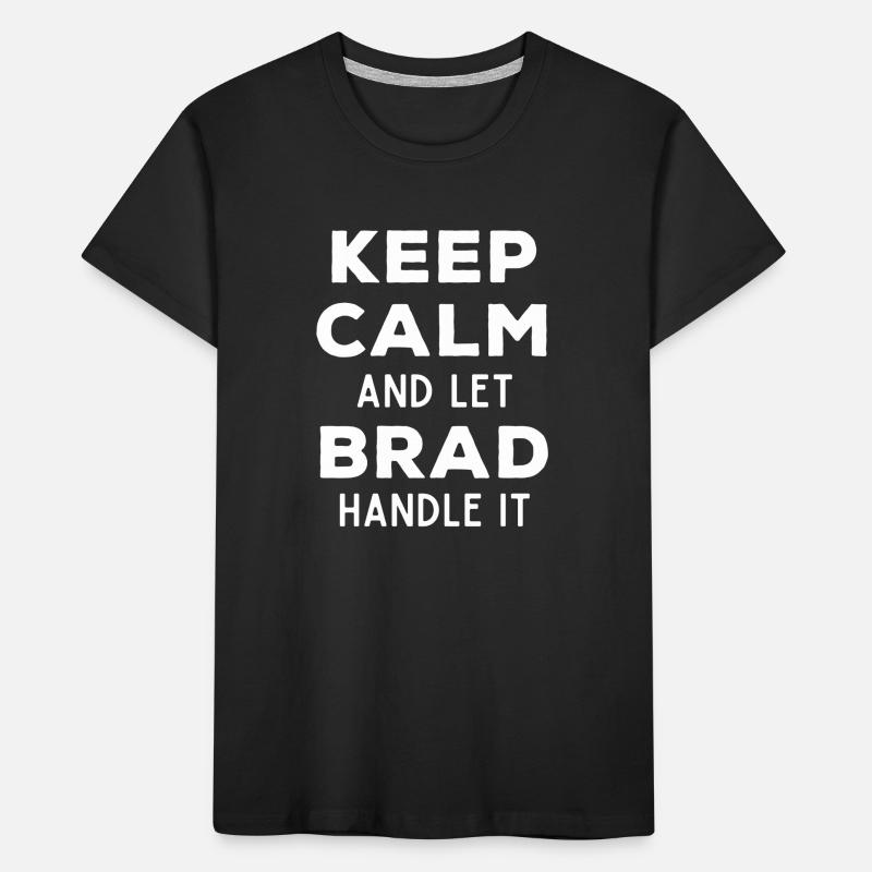 Keep Calm Lass Brad das regeln Lustiger Spruch Kinder Premium Bio T-Shirt