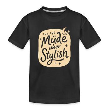 Müde aber stylish – Lustig Design für Morgenmuffel - Kinder Premium Bio T-Shirt - Schwarz - Vorne