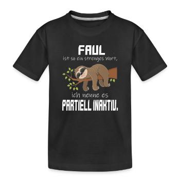 Faul, aber Partiell Aktiv Faultier - Kinder Premium Bio T-Shirt - Schwarz - Vorne
