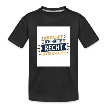 Ich dachte, ich hätte Recht – Hatte ich auch! - Kinder Premium Bio T-Shirt - Schwarz - Vorne