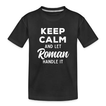 Gardez votre calme Laissez Roman s’occuper de ce drôle de dicton - T-shirt bio Premium Enfant - noir - Devant