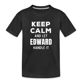 Keep Calm Lass Edward das regeln Lustiger Spruch - Kinder Premium Bio T-Shirt - Schwarz - Vorne