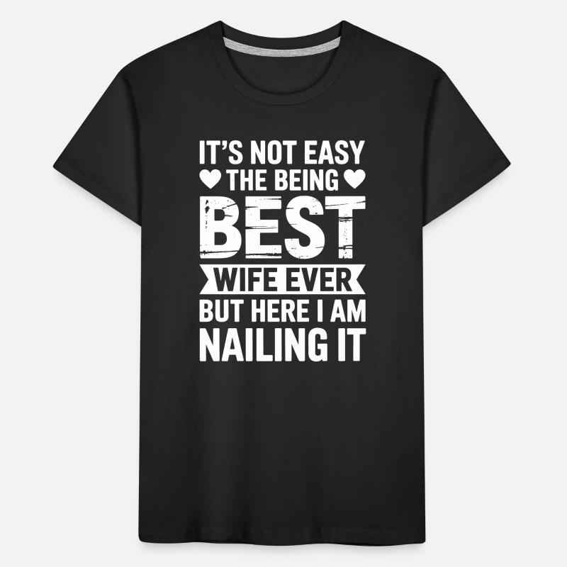 Ehefrau Spruch Ehefrauen Lustiges Ehefrau Geschenk Kinder Premium Bio T-Shirt
