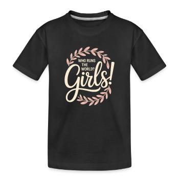 Women Power Who Runs The World Girls Power Girl - Kids' Premium Organic T-Shirt - black - Front