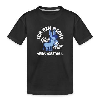 Nicht stur nur Meinungsstabil - Kinder Premium Bio T-Shirt - Schwarz - Vorne