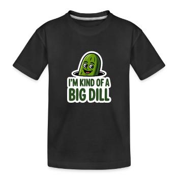 Im Kind Of A Big Dill Lustige Gurke - Kinder Premium Bio T-Shirt - Schwarz - Vorne
