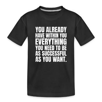 Tu as déjà en toi tout ce dont tu as besoin - T-shirt bio Premium Enfant - noir - Devant