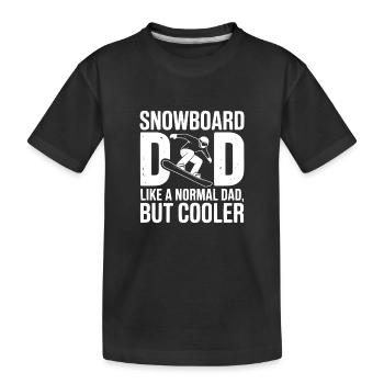 Snowboard Dad Like a Normal Dad but Cooler - Kids' Premium Organic T-Shirt - black - Front