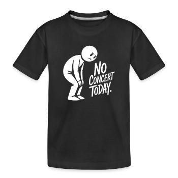 Pas de concert aujourd’hui, fan triste du concert - T-shirt bio Premium Enfant - noir - Devant