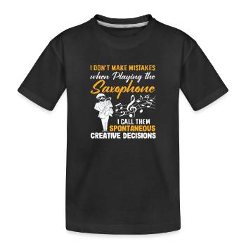 I Don't Make Mistakes Saxophonist Funny Jazz - Kids' Premium Organic T-Shirt - black - Front