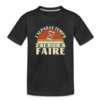 Ich habe keine Zeit, ich habe nichts zu tun - Kinder Premium Bio T-Shirt - Schwarz - Vorne