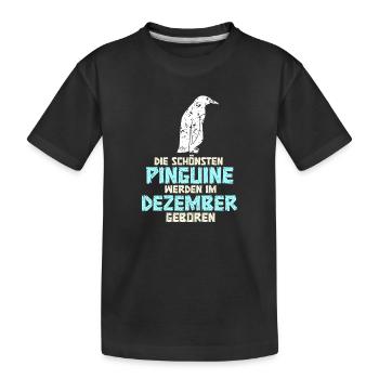 December Birthday Penguin Saying Funny - Kids' Premium Organic T-Shirt - black - Front