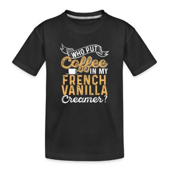 Qui a mis du café dans ma crème à la vanille française ? - T-shirt bio Premium Enfant - noir - Devant
