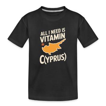 Cyprus All I Need Is Vitamin Cyprus Cyprus Flag - Kids' Premium Organic T-Shirt - black - Front