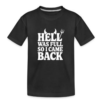 L’enfer était plein alors je suis revenu - T-shirt bio Premium Enfant - noir - Devant