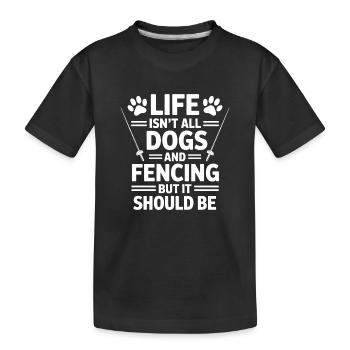 Fencing Sayings Dogs Funny Fencing Gift - Kids' Premium Organic T-Shirt - black - Front